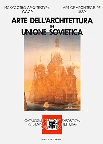 9788874483938: Arte dell'architettura in Unione Sovietica. Catalogo della Biennale di Venezia. Ediz. italiana e inglese: Catalogo del Padiglione Sovietico, "V ... (Arti visive, architettura e urbanistica)