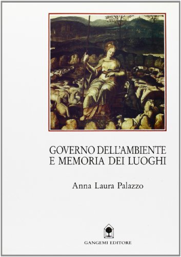 Beispielbild fr Governo dell'ambiente e memoria dei luoghi (Citta?, territorio, piano) (Italian Edition) zum Verkauf von libreriauniversitaria.it