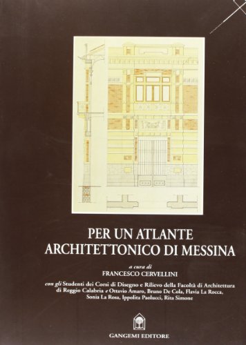 9788874486229: Per un atlante architettonico di Messina (Arti visive, architettura e urbanistica)