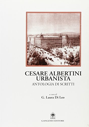 Beispielbild fr Cesare Albertini urbanista. Antologia dagli scritti. Note e commento zum Verkauf von Powell's Bookstores Chicago, ABAA