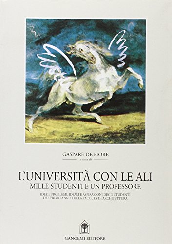 9788874487677: L'universit con le ali. Idee e problemi, ideali e aspirazioni degli studenti (Arti visive, architettura e urbanistica)