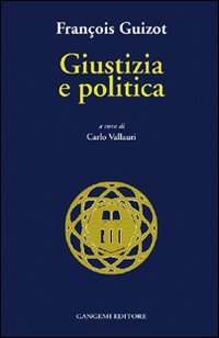 Giustizia e politica (9788874488469) by FranÃ§ois Guizot