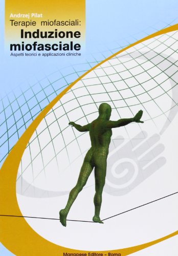 9788874492060: Terapie miofasciali. Induzione miofasciale (Collana di posturologia)