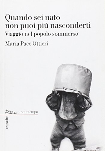 Beispielbild fr Quando SEI NATO Non Puoi Piu Nasconderti: Viaggio Nel Popolo Sommerso zum Verkauf von libreriauniversitaria.it