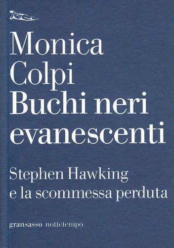 Imagen de archivo de Buchi neri evanescenti. Stephen Hawking e la scommessa perduta a la venta por medimops