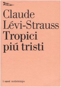 Tropici piÃ¹ tristi (9788874520664) by Claude LÃ©vi-Strauss; Veronique Mortaigne