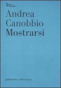 9788874522309: Mostrarsi (Gransassi)