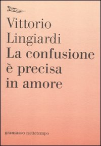 Stock image for La confusione  precisa in amore for sale by libreriauniversitaria.it