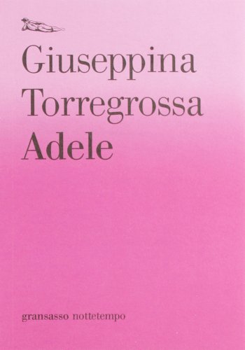 9788874523979: Adele (Gransassi)