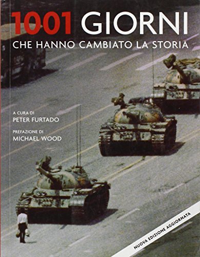 9788874550753: 1001 giorni che hanno cambiato la storia. Ediz. illustrata