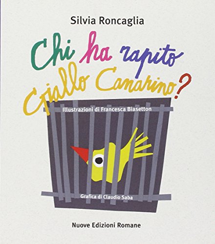 Stock image for Chi ha rapito Giallo Canarino? (Tante storie/poesia/teatro) for sale by medimops