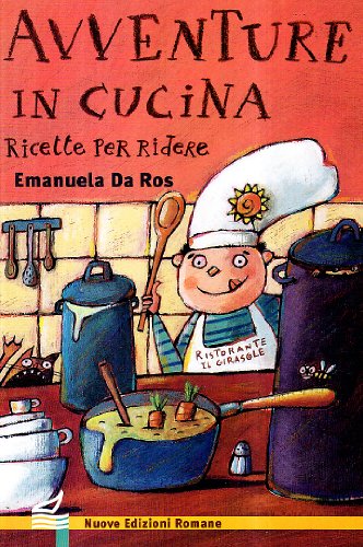 9788874570638: Avventure in cucina. Ricette per ridere. Ediz. illustrata (Nuova biblioteca dei ragazzi)