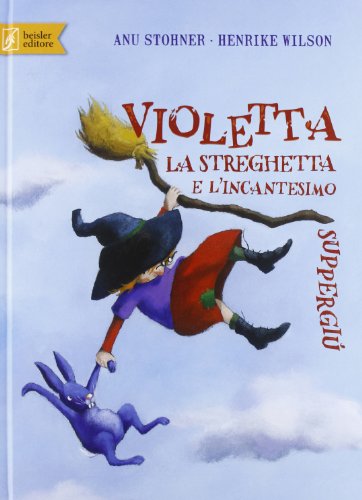 Beispielbild fr Violetta la streghetta e l'incantesimo suppergi zum Verkauf von Revaluation Books