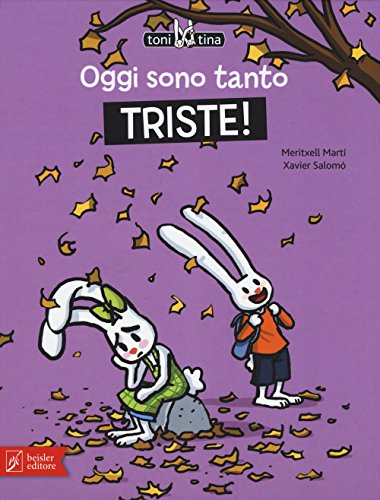 Beispielbild fr Oggi sono tanto triste! Toni & Tina zum Verkauf von libreriauniversitaria.it