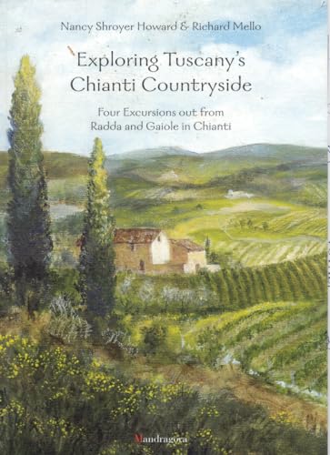 Beispielbild fr Exploring Tuscany's Chianti Countryside: Four Excursions out from Radda and Gaiole in Chianti zum Verkauf von Wonder Book