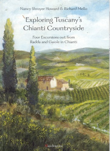 Stock image for Exploring Tuscany's Chianti Countryside: Four Excursions out from Radda and Gaiole in Chianti for sale by Wonder Book