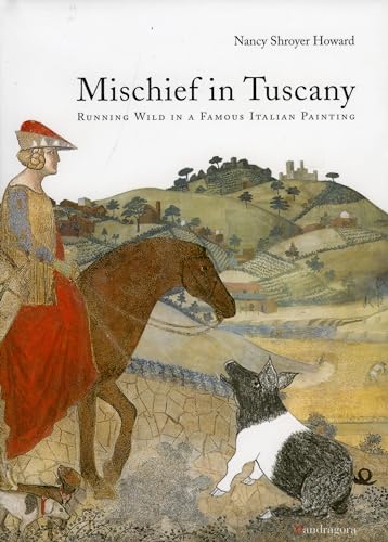 Beispielbild fr Mischief in Tuscany: Running Wild in a Famous Italian Painting zum Verkauf von SecondSale