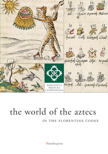 Imagen de archivo de The World of the Aztecs in the Florentine Codex a la venta por Moe's Books