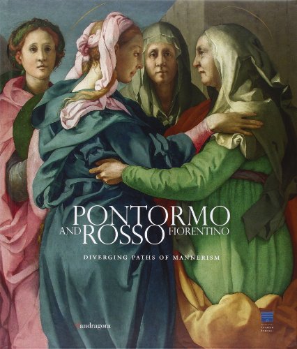 9788874612161: Pontormo e Rosso Fiorentino. Divergenti vie della maniera. (Firenze, 8marzo-20 luglio 2014). Ediz. inglese