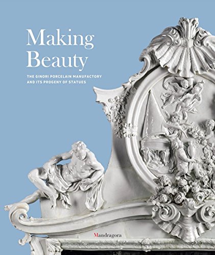 Imagen de archivo de Making Beauty: The Ginori Porcelain Manufactory and its Progeny of Statues a la venta por WorldofBooks