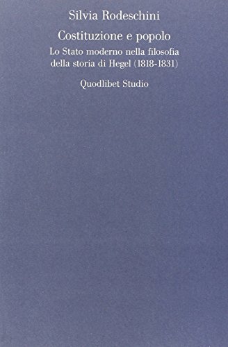 Imagen de archivo de Costituzione e popolo. Lo stato moderno nella filosofia della storia di Hegel (1818-1831) (Discipline filosofiche) a la venta por medimops