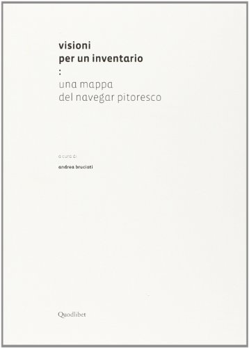 Stock image for Visioni per un inventario. Una mappa del navegar pitoresco for sale by libreriauniversitaria.it