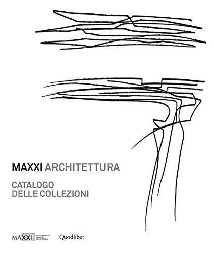 Stock image for MAXXI ARCHITETTURA. CATALOGO DELLE COLLE for sale by Brook Bookstore