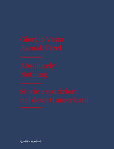 Stock image for Absolutely Nothing. Storie e sparizioni nei deserti americani for sale by Brook Bookstore