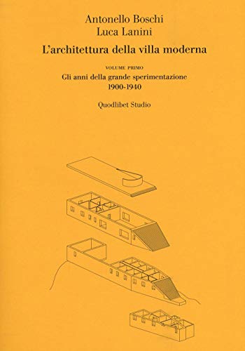 Imagen de archivo de L'architettura della villa moderna. Gli anni della grande sperimentazione 1900-1940 (Vol. 1) a la venta por Brook Bookstore