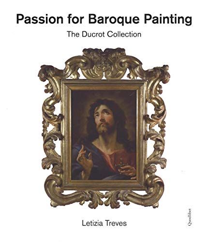 9788874628698: Passion for baroque painting. The Ducrot collection. Ediz. a colori