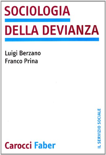 9788874660391: Sociologia della devianza (Il servizio sociale)