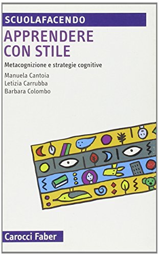 Imagen de archivo de Apprendere con stile. Metacognizione e strategie cognitive (Scuolafacendo. Tascabili) a la venta por medimops