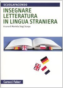 Beispielbild fr Insegnare letteratura in lingua straniera zum Verkauf von libreriauniversitaria.it