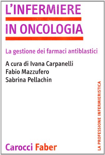 9788874665334: L'infermiere in oncologia. La gestione dei farmaci