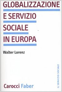 Imagen de archivo de Globalizzazione e servizio sociale in Europa (Il servizio sociale) a la venta por medimops