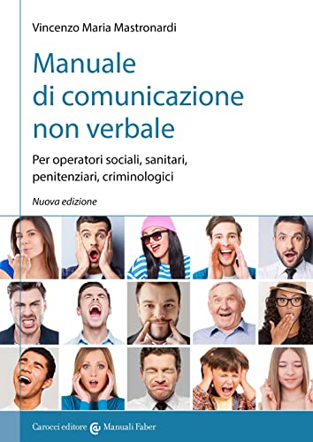 9788874667581: Manuale di comunicazione non verbale. Per operatori sociali, penitenziari, criminologici
