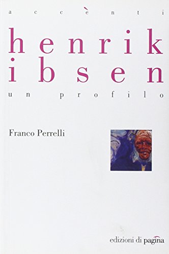 Imagen de archivo de Henrik Ibsen. Un profilo a la venta por libreriauniversitaria.it