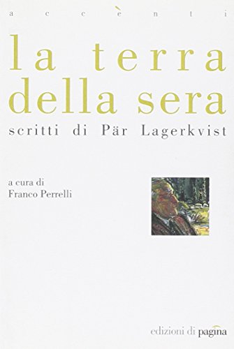 Imagen de archivo de La terra della sera. Scritti di Par Lagerkvist a la venta por libreriauniversitaria.it
