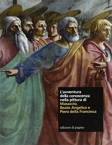 9788874700974: L'avventura della conoscenza nella pittura di Masaccio, Beato Angelico e Piero della Francesca (Varia)