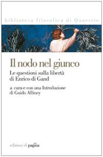 9788874701018: Il nodo nel giunco. La questione sulla libert di Enrico di Gand