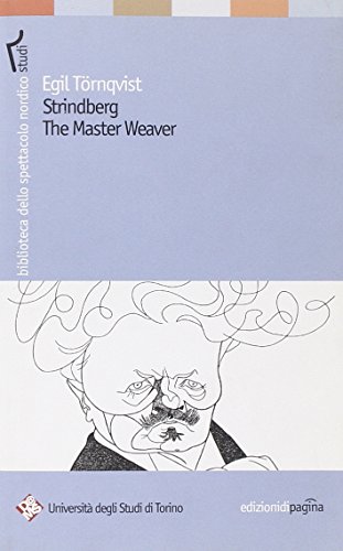 9788874701216: Strindberg the Master Weaver (Biblioteca dello spettacolo nordico)