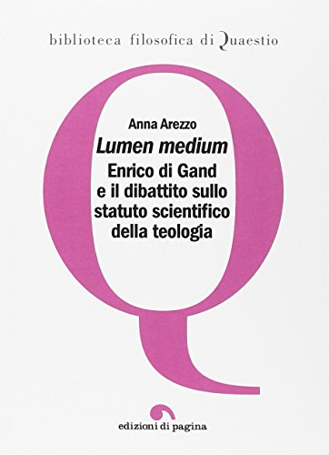 Beispielbild fr Lumen medium. Enrico di Gand e il dibattito sullo statuto scientifico della teologia. zum Verkauf von Reuseabook