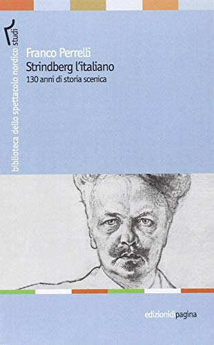 Imagen de archivo de Strindberg l'italiano. 130 anni di storia scenica. a la venta por libreriauniversitaria.it