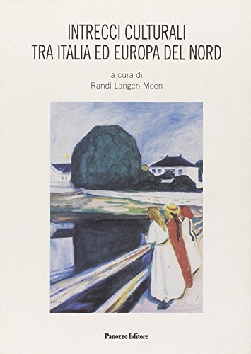 9788874720217: Intrecci culturali tra Italia ed Europa del nord. Ediz. italiana, inglese, tedesca e danese (Saggi)