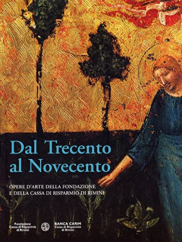 9788874720583: Dal 300 al 900. Opere d'arte della fondazione delle Cassa di risparmio di Rimini (Strenne)