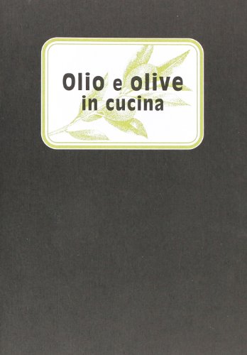 Stock image for Olio e olive in cucina for sale by libreriauniversitaria.it