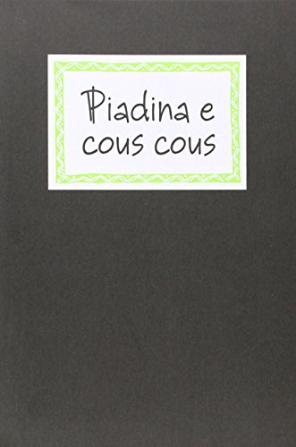Stock image for Piadina e cous cous. Sapori locali, equo-solidali, cosmopoliti for sale by libreriauniversitaria.it
