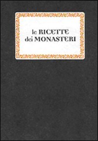 Stock image for Le ricette dei monasteri for sale by libreriauniversitaria.it