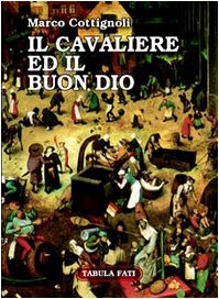 Stock image for Il cavaliere ed il buon Dio for sale by libreriauniversitaria.it