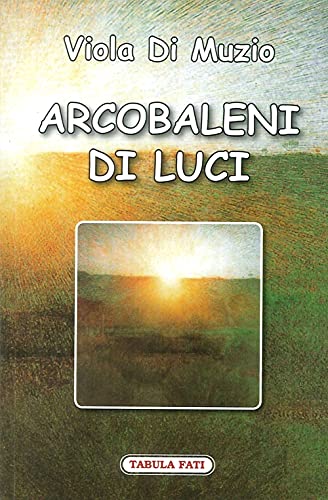 Stock image for Arcobaleni di luce for sale by libreriauniversitaria.it